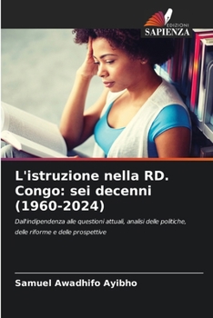 L'istruzione nella RD. Congo: sei decenni (1960-2024) (Italian Edition)