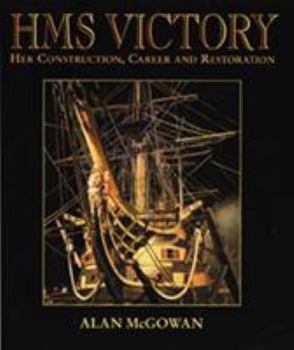Hardcover HMS Victory: Her Construction, Career, and Restoration Book