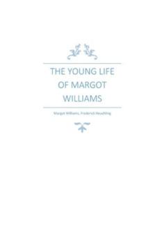 The Young Life of Margot Williams: Surviving Nazi Germany, the Red Army, and Escape from East Berlin