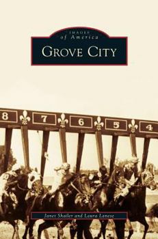 Grove City - Book  of the Images of America: Ohio