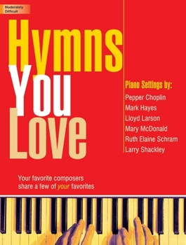 Paperback Hymns You Love: Your Favorite Composers Share a Few of Your Favorites Book