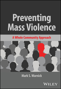 Hardcover Preventing Mass Violence: A Whole Community Approach Book