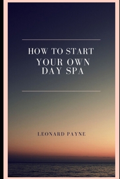 Paperback How to Start Your Own Day Spa Book