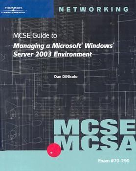 Paperback MCSE Guide to Managing a Microsoft Windows Server 2003 Environment: Exam #70-290 [With 2-CDROMs] Book