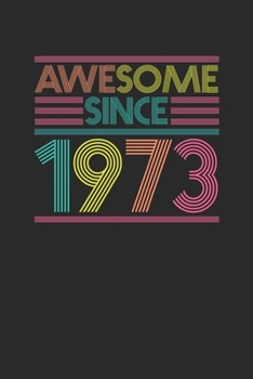 Awesome Since 1973: Dotted Bullet Notebook – Birthday Gift or Anniversary Gift Idea