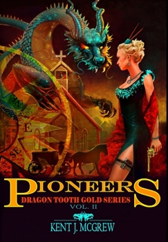 Hardcover Dragon Tooth Gold: Volume 2 - Pioneers Book