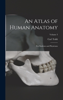 Hardcover An Atlas of Human Anatomy: For Students and Physicians; Volume 3 Book