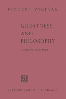 Paperback Greatness and Philosophy: An Inquiry Into Western Thought Book