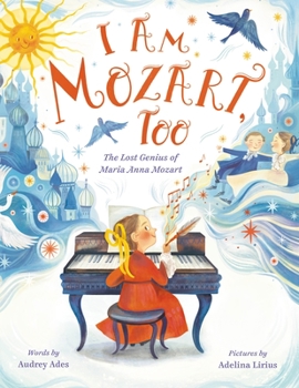 Hardcover I Am Mozart, Too: The Lost Genius of Maria Anna Mozart Book