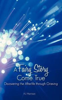 A Fairy Story Come True: Discovering the Afterlife Through Grieving