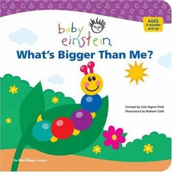 Baby Einstein: What's Bigger Than Me? (Baby Einstein) - Book  of the Baby Einstein