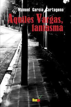 Paperback Aquiles Vargas, fantasma [Spanish] Book