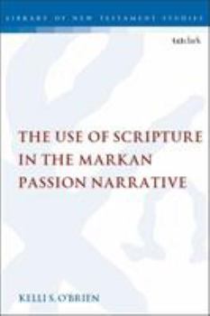 Paperback The Use of Scripture in the Markan Passion Narrative Book