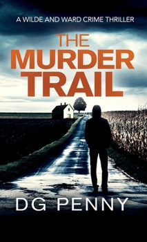 The Murder Trail (Wilde and Ward Crime Thriller) - Book #1 of the DC Izzy Wilde Crime Thriller