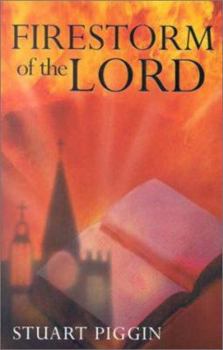 Paperback Firestorm of the Lord: The History of and Prospects for Revival in the Church and the World Book