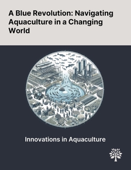 Paperback A Blue Revolution: Navigating Aquaculture in a Changing World Book