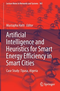 Paperback Artificial Intelligence and Heuristics for Smart Energy Efficiency in Smart Cities: Case Study: Tipasa, Algeria Book