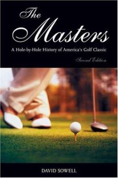 Hardcover The Masters: A Hole-By-Hole History of America's Golf Classic Book