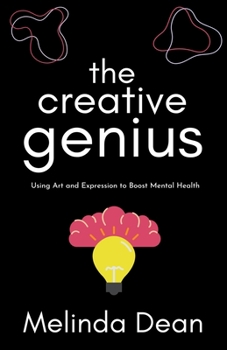 Paperback The Creative Genius: Using Art and Expression to Boost Mental Health Book