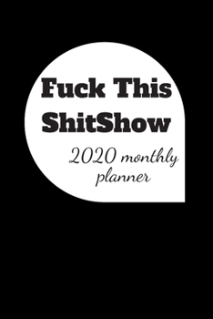 Paperback funk this shitshow 2020 monthly planner: funk this shitshow 2020 monthly planner Book