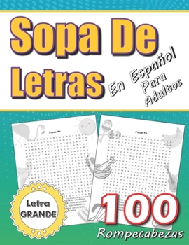 Paperback Sopa De Letras En Español Letra Grande Para Adultos 100 Rompecabezas: Spanish Word Search Puzzles For Adults And Seniors Large Print [Spanish] Book