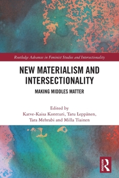 Paperback New Materialism and Intersectionality: Making Middles Matter Book