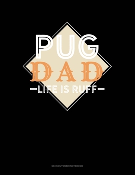 Paperback Pug Dad Life Is Ruff: Genkouyoushi Notebook Book