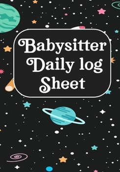 Paperback Babysitter Daily Log Sheet: Journal /Notebook For Boys And Girls Log Actives like Feed, Diaper changes, Sleep To Do List And Notes (Babysister App Book