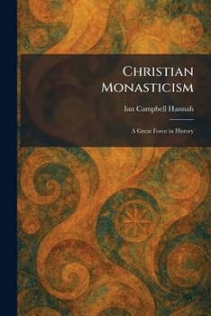 Paperback Christian Monasticism: A Great Force in History Book