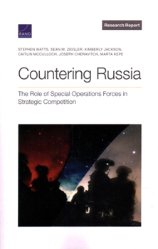 Paperback Countering Russia: The Role of Special Operations Forces in Strategic Competition Book