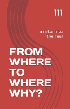 Paperback From Where to Where, Why?: a return to the real Book