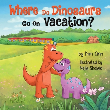 Paperback Where Do Dinosaurs Go on Vacation? Book