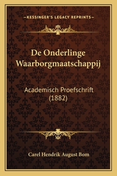 Paperback De Onderlinge Waarborgmaatschappij: Academisch Proefschrift (1882) [Dutch] Book