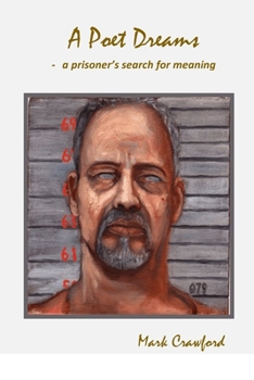 A Poet Dreams - a prisoner's search for meaning