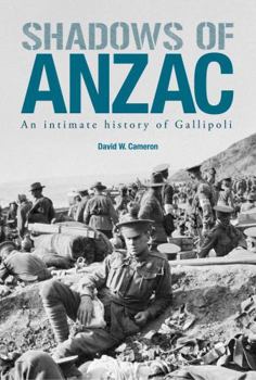 Paperback Shadows of Anzac: An Intimate History of Gallipoli Book