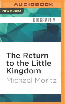 【中古】 Return to the Little Kingdom: Steve Jobs, the creation of Apple, and how it changed the world Michael Moritz The Return to the Little Kingdom: Steve Jobs, The Creation