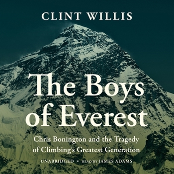 Audio CD The Boys of Everest: Chris Bonington and the Tragedy of Climbing's Greatest Generation Book