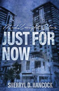 Just For Now - Book #10 of the MidKnight Blue