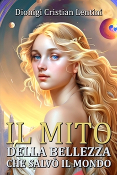 Paperback Il Mito Della Bellezza Che Salvò Il Mondo [Italian] Book
