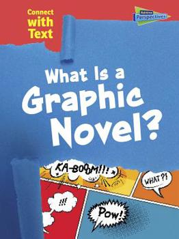 What Is a Graphic Novel? - Book  of the Connect with Text