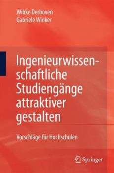 Paperback Ingenieurwissenschaftliche Studiengänge Attraktiver Gestalten: Vorschläge Für Hochschulen [German] Book