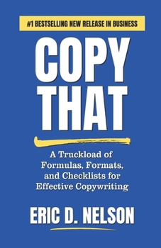 Paperback Copy That: A Truckload of Formulas, Formats, and Checklists for Effective Copywriting Book