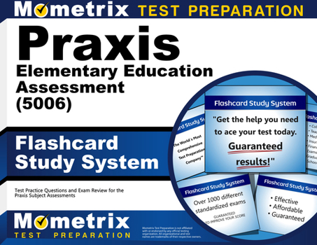 Misc. PRAXIS Elementary Education Assessment (5006) Flashcard Study System: Test Practice Questions and Exam Review for the PRAXIS Subject Assessments Book