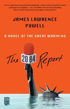 Paperback The 2084 Report: A Novel of the Great Warming Book