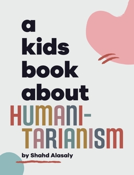 Hardcover A Kids Book About Humanitarianism Book