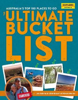 Paperback Australia's Top 100 Places to Go - The Ultimate Bucket List Book