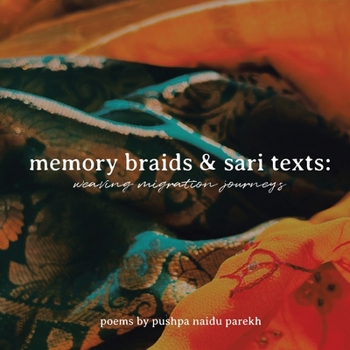 Paperback Memory Braids and Sari Texts: Weaving Migration Journeys Book