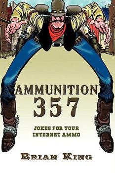 Paperback Ammunition 357: Jokes for Your Internet Ammo Book