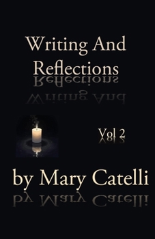 Writing and Reflections Volume 2 : Essays on the Writing Process from World-Building to Words