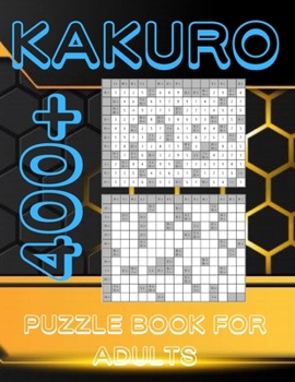 Paperback Kakuro Puzzle Book For Adults: 400+ Logic Puzzles, Cross Sums Puzzle Book